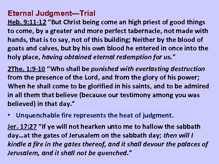 Eternal Judgment—Trial Heb. 9: 11 -12 “But Christ being come an high priest of