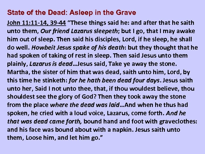 State of the Dead: Asleep in the Grave John 11: 11 -14, 39 -44