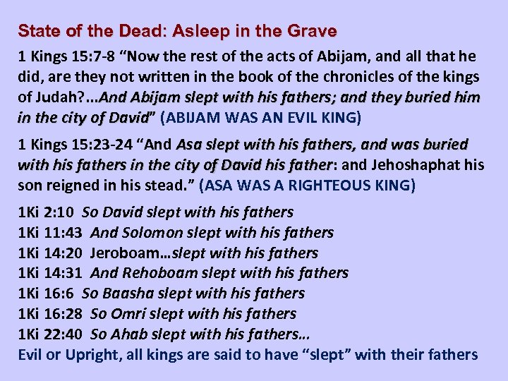 State of the Dead: Asleep in the Grave 1 Kings 15: 7 -8 “Now