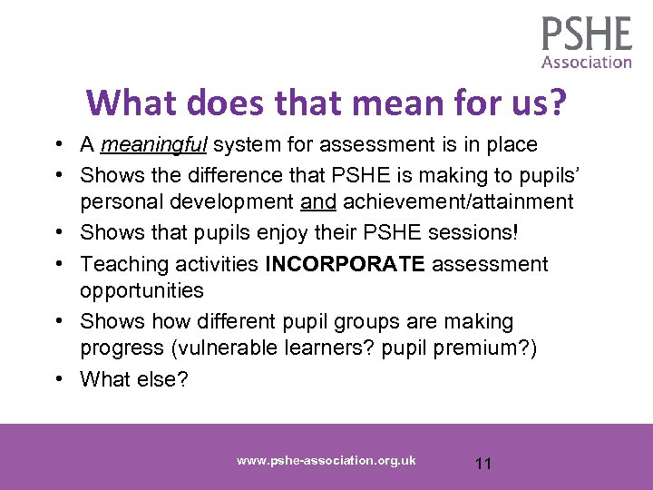 What does that mean for us? • A meaningful system for assessment is in