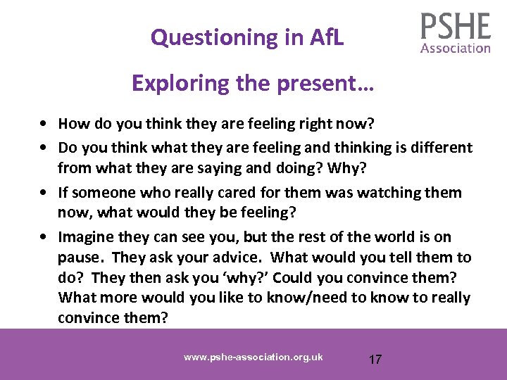 Questioning in Af. L Exploring the present… • How do you think they are