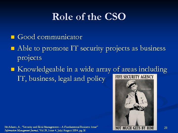 Role of the CSO Good communicator n Able to promote IT security projects as
