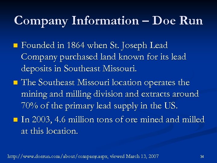 Company Information – Doe Run Founded in 1864 when St. Joseph Lead Company purchased