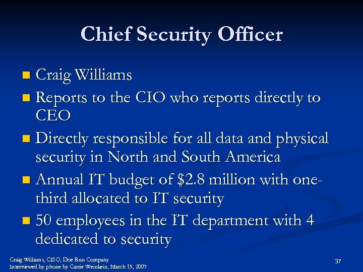 Chief Security Officer Craig Williams n Reports to the CIO who reports directly to