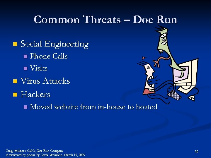 Common Threats – Doe Run n Social Engineering Phone Calls n Visits n Virus