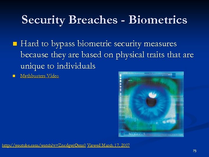 Security Breaches - Biometrics n n Hard to bypass biometric security measures because they