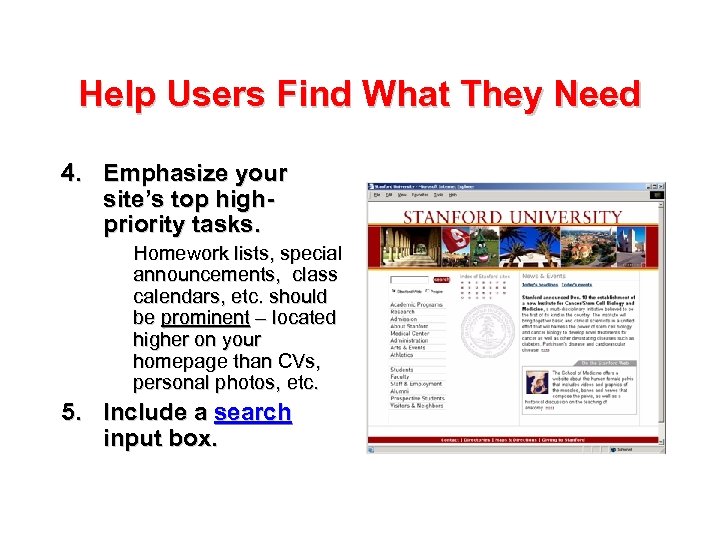 Help Users Find What They Need 4. Emphasize your site’s top highpriority tasks. Homework