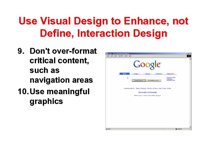 Use Visual Design to Enhance, not Define, Interaction Design 9. Don't over-format critical content,