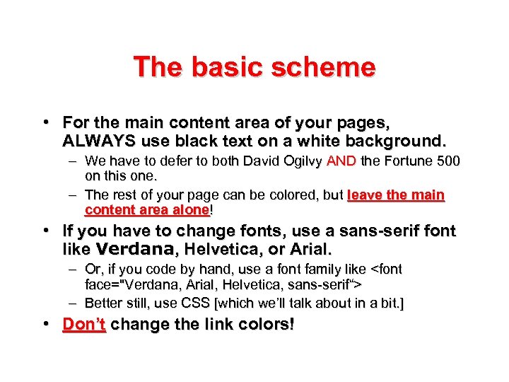 The basic scheme • For the main content area of your pages, ALWAYS use