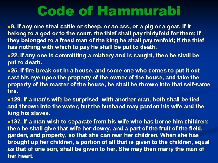 Code of Hammurabi n 8. If any one steal cattle or sheep, or an