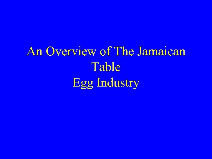 An Overview of The Jamaican Table Egg Industry 