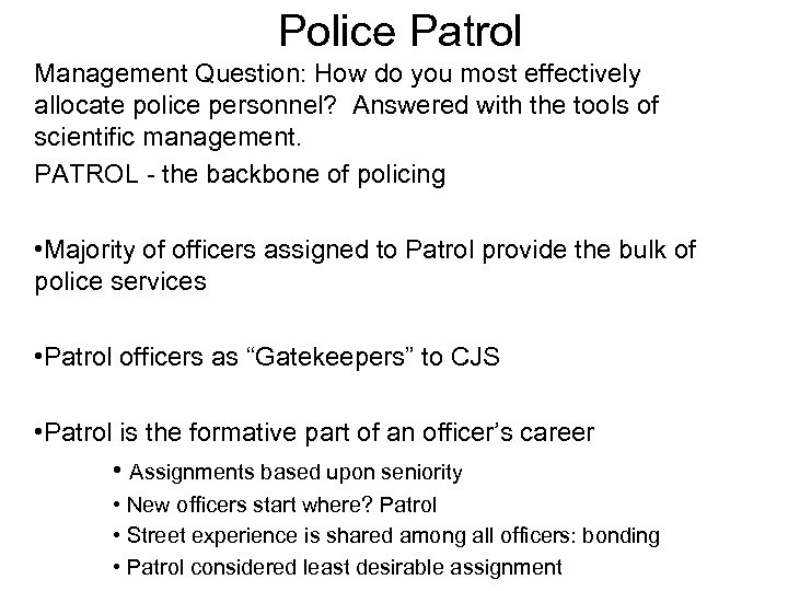 Police Patrol Management Question: How do you most effectively allocate police personnel? Answered with