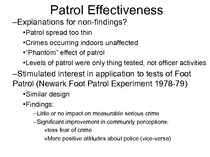 Patrol Effectiveness –Explanations for non-findings? • Patrol spread too thin • Crimes occurring indoors