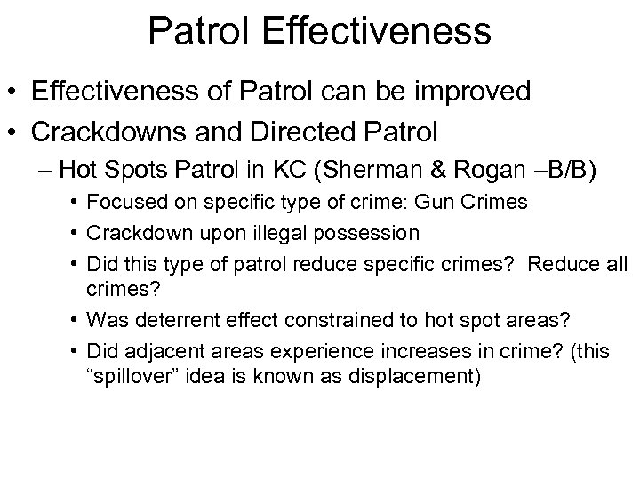 Patrol Effectiveness • Effectiveness of Patrol can be improved • Crackdowns and Directed Patrol
