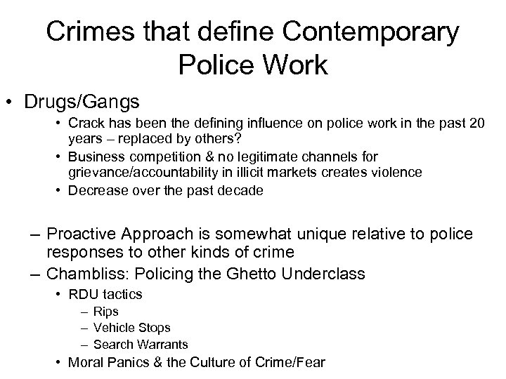 Crimes that define Contemporary Police Work • Drugs/Gangs • Crack has been the defining