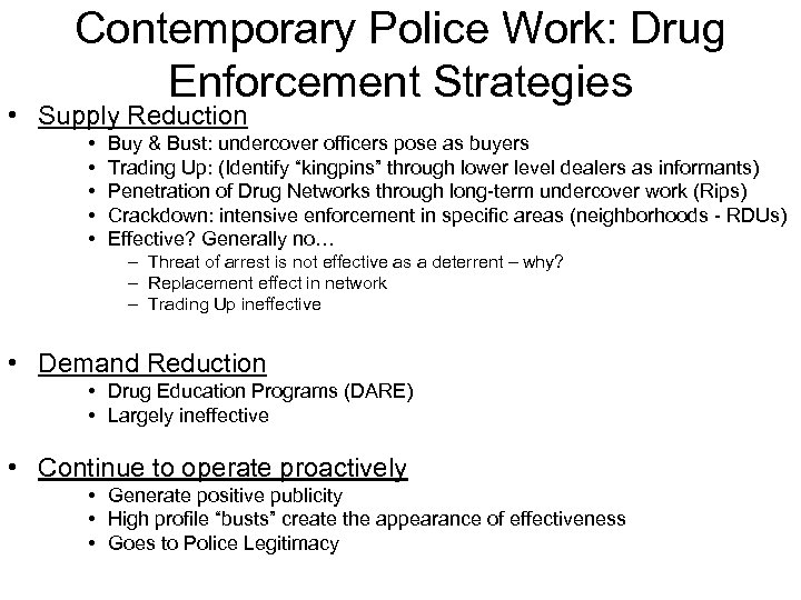 Contemporary Police Work: Drug Enforcement Strategies • Supply Reduction • • • Buy &