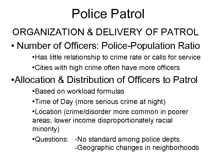 Police Patrol ORGANIZATION & DELIVERY OF PATROL • Number of Officers: Police-Population Ratio •
