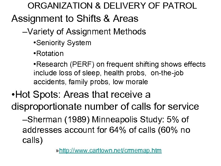 ORGANIZATION & DELIVERY OF PATROL Assignment to Shifts & Areas –Variety of Assignment Methods