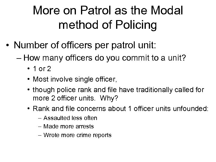 More on Patrol as the Modal method of Policing • Number of officers per