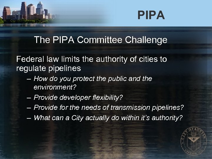 PIPA The PIPA Committee Challenge Federal law limits the authority of cities to regulate