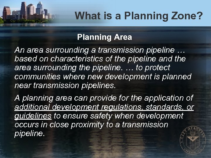 What is a Planning Zone? Planning Area An area surrounding a transmission pipeline …