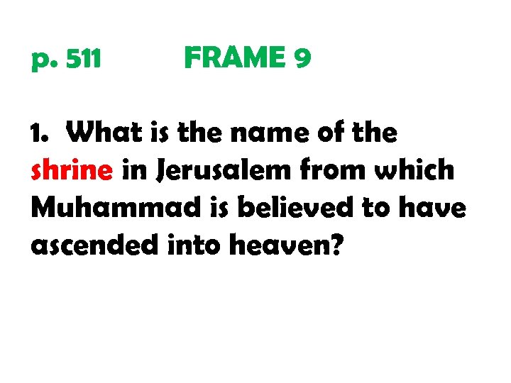 p. 511 FRAME 9 1. What is the name of the shrine in Jerusalem