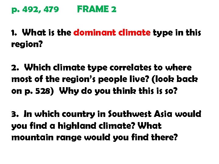 p. 492, 479 FRAME 2 1. What is the dominant climate type in this