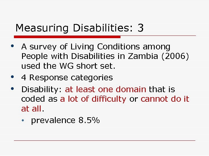Measuring Disabilities: 3 • • • A survey of Living Conditions among People with