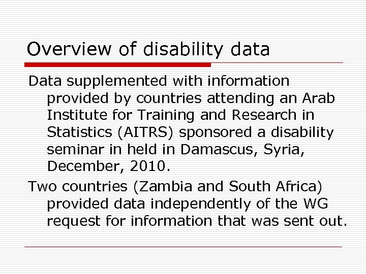 Overview of disability data Data supplemented with information provided by countries attending an Arab