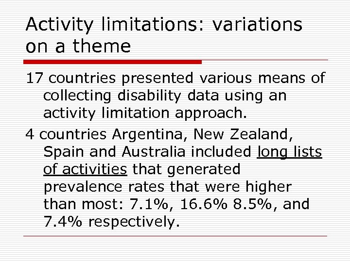 Activity limitations: variations on a theme 17 countries presented various means of collecting disability