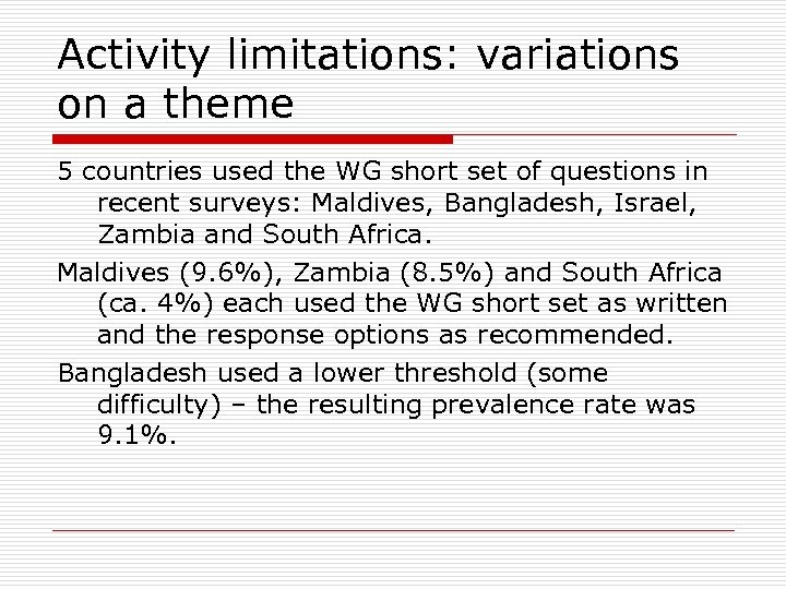 Activity limitations: variations on a theme 5 countries used the WG short set of