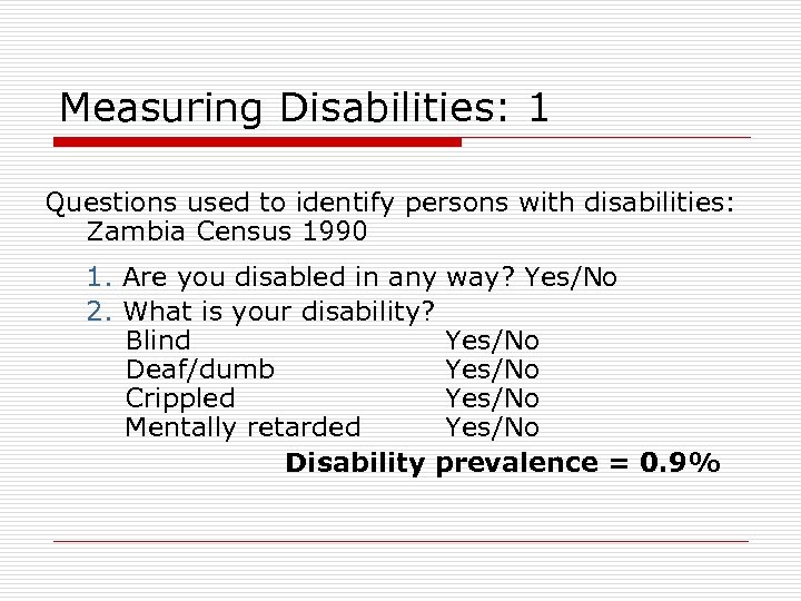 Measuring Disabilities: 1 Questions used to identify persons with disabilities: Zambia Census 1990 1.