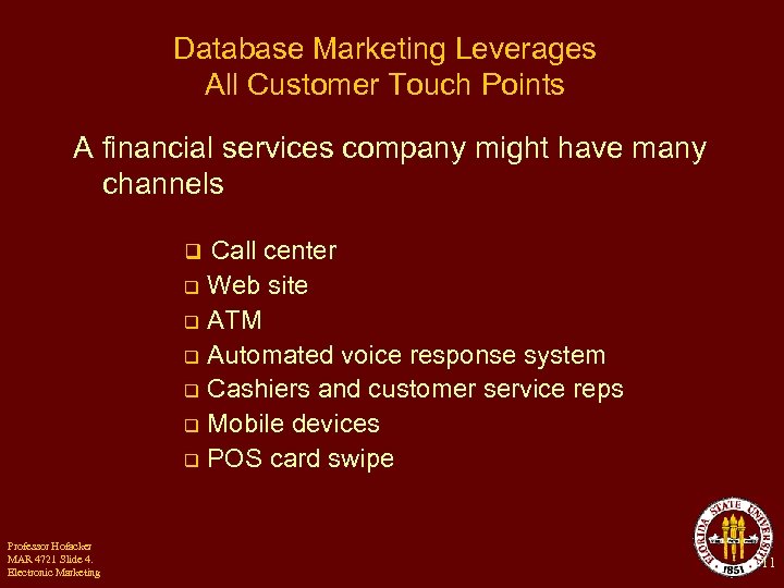 Database Marketing Leverages All Customer Touch Points A financial services company might have many