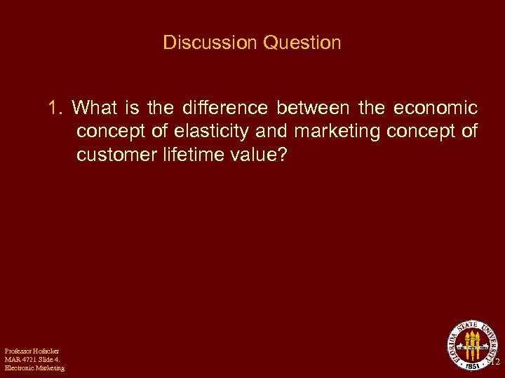 Discussion Question 1. What is the difference between the economic concept of elasticity and