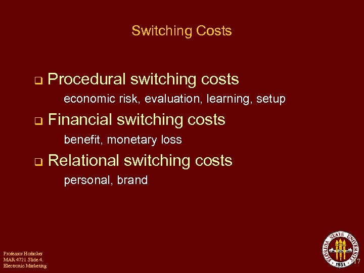 Switching Costs q Procedural switching costs economic risk, evaluation, learning, setup q Financial switching