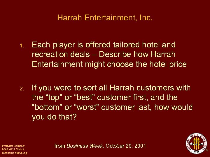 Harrah Entertainment, Inc. 1. Each player is offered tailored hotel and recreation deals –