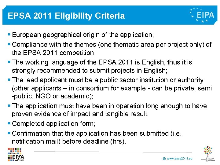 EPSA 2011 Eligibility Criteria § European geographical origin of the application; § Compliance with