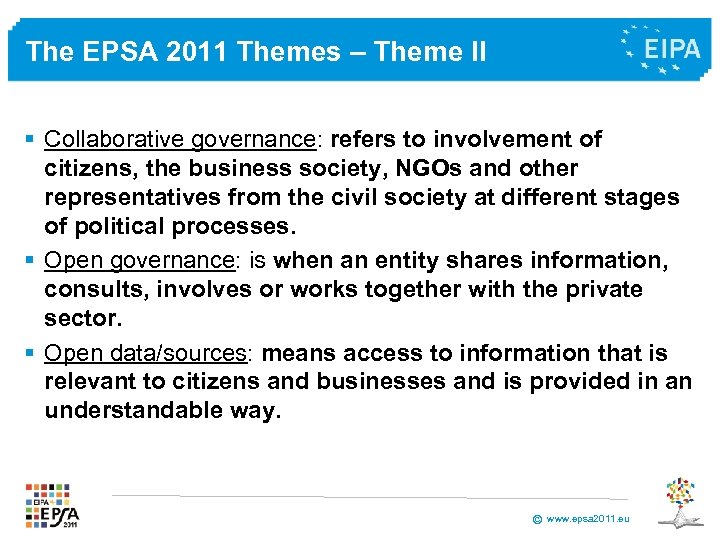 The EPSA 2011 Themes – Theme II § Collaborative governance: refers to involvement of