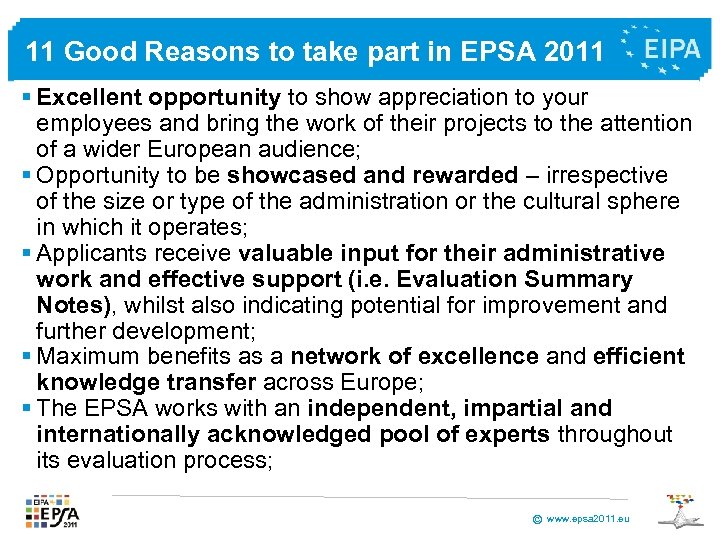 11 Good Reasons to take part in EPSA 2011 § Excellent opportunity to show