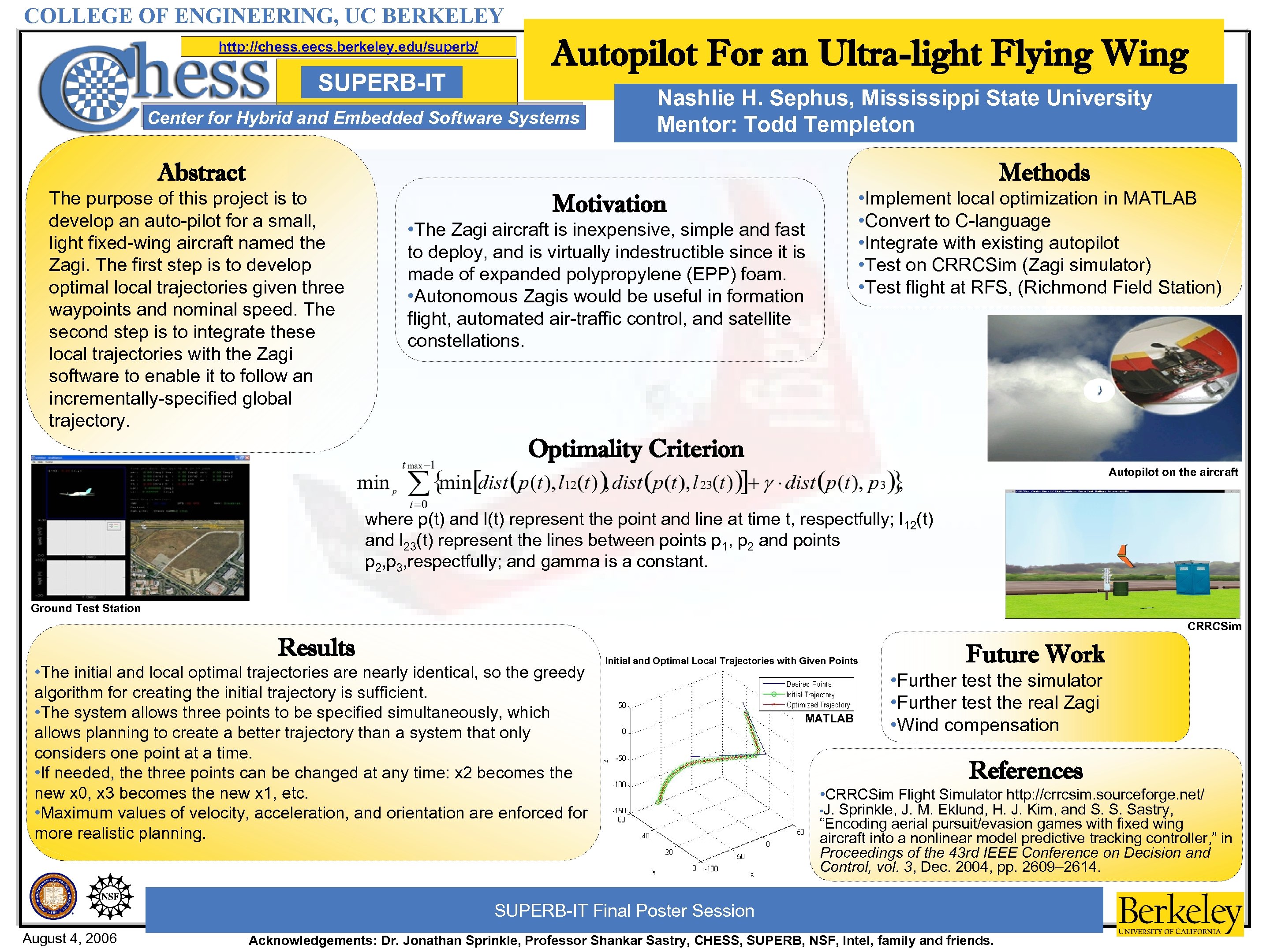 COLLEGE OF ENGINEERING, UC BERKELEY http: //chess. eecs. berkeley. edu/superb/ SUPERB-IT Autopilot For an