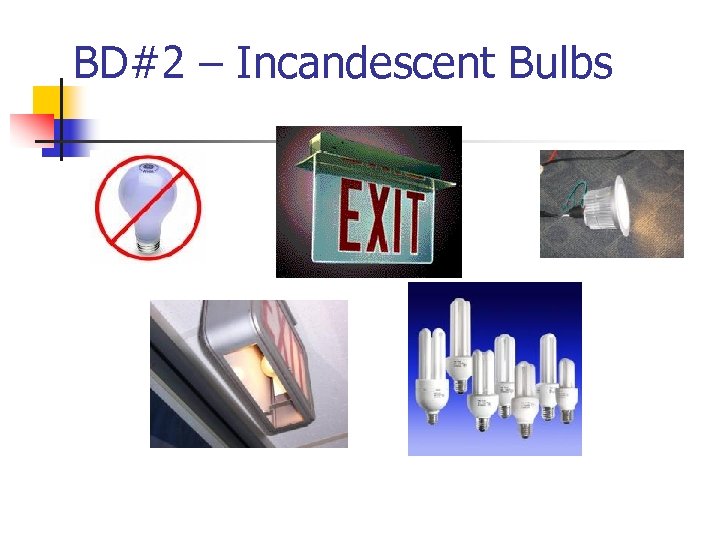 BD#2 – Incandescent Bulbs 