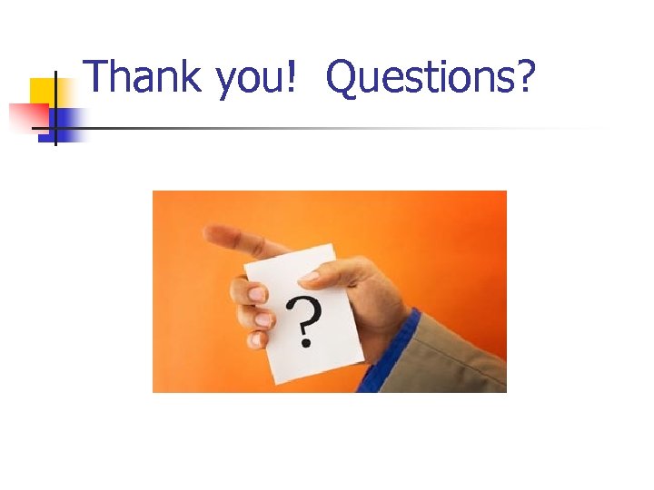 Thank you! Questions? 