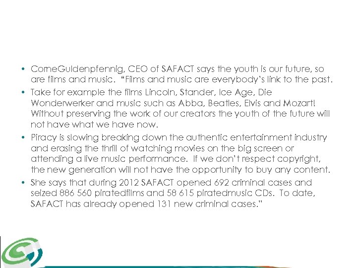  • Corne. Guldenpfennig, CEO of SAFACT says the youth is our future, so