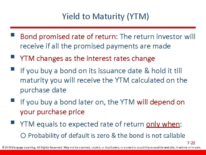Yield to Maturity (YTM) § § § Bond promised rate of return: The return