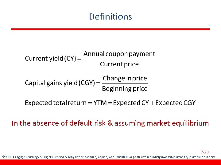 Definitions In the absence of default risk & assuming market equilibrium 7 -23 ©