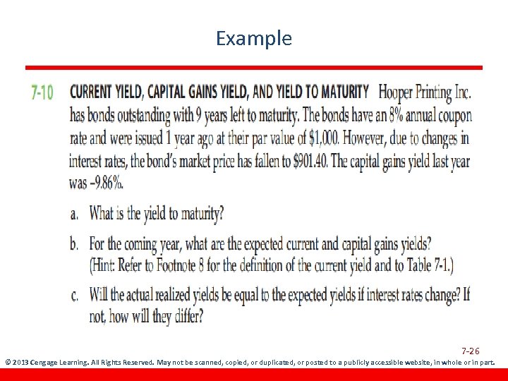 Example 7 -26 © 2013 Cengage Learning. All Rights Reserved. May not be scanned,