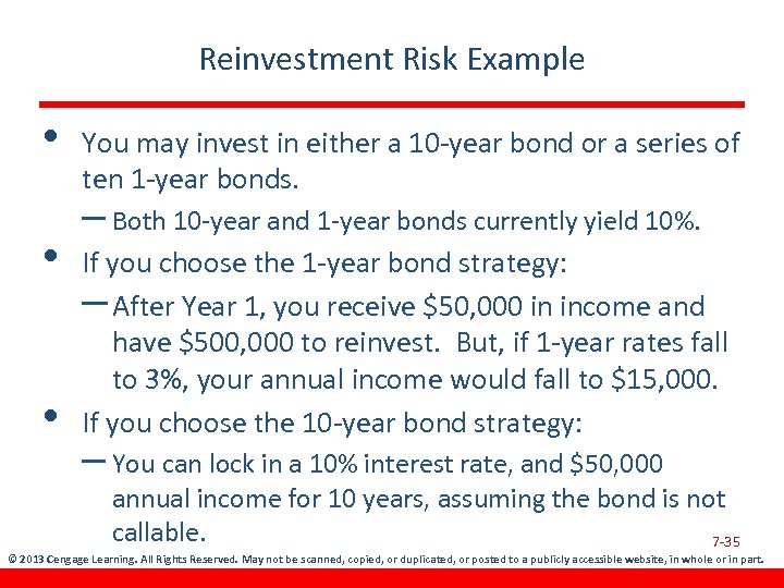 Reinvestment Risk Example • • • You may invest in either a 10 -year
