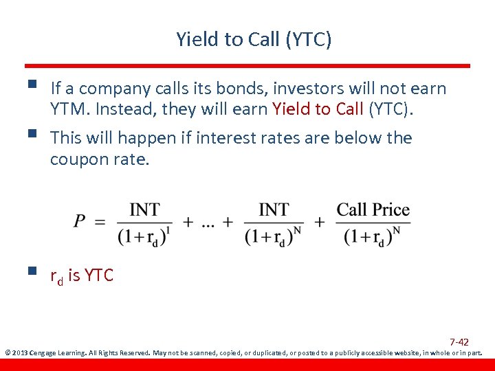 Yield to Call (YTC) § § § If a company calls its bonds, investors