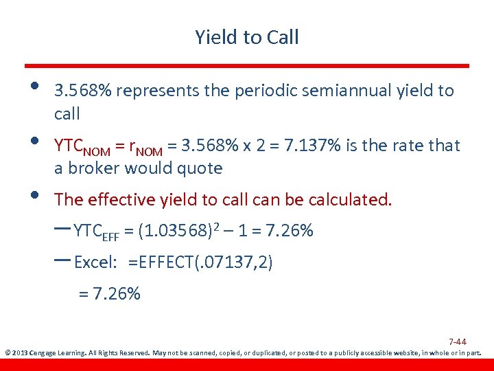 Yield to Call • • • 3. 568% represents the periodic semiannual yield to