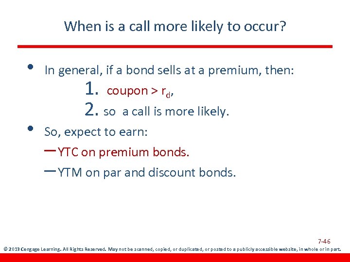 When is a call more likely to occur? • In general, if a bond